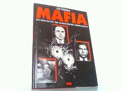 Mafia. Die Geschichte der ehrenwerten Gesellschaft. Dorigo, Joe: