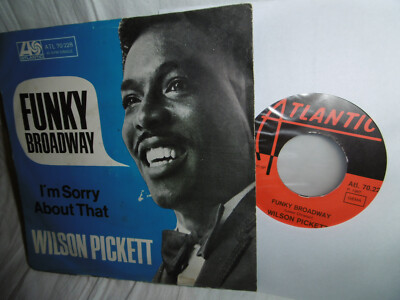 Wilson Pickett, Funky Broadway, I'm Sorry.. German Atlantic ATL 70 228 7'' 1967