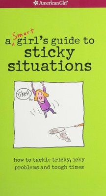 Yikes! A Smart Girl's Guide To Surviving Tricky, Sticky, Icky Situations Ame...