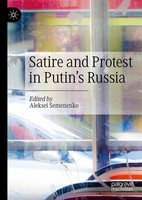 Satire And Protest In Putin's Russia Aleksei Semenenko