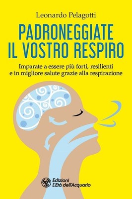Buch - Pelagotti Leonardo - Beherrsche deinen Atem. Lernen zu sein 