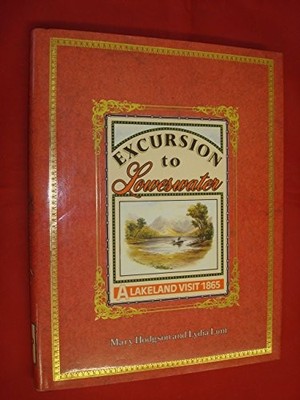 EXCURSION TO LOWESWATER - A Lakeland Visit 1865 by Lydia Lunt B007Z37G5C