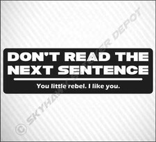 Dont Read The Next Sentence Funny Bumper Sticker Vinyl Decal Jdm Joke Car Truck Dont Read The Next Sentence Funny Bumper Sticker Vinyl Decal Jdm Joke Car Truck