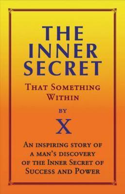 Inner Secret : That Something Within, Paperback by X, Brand New, Free shippin...