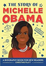 The Story of Michelle Obama: An Inspiring Biography for Young Readers by Christi