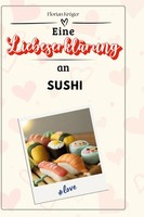 Florian KrüGer | Eine LiebeserkläRung An Sushi | Buch | Deutsch (2024) | 66 S.