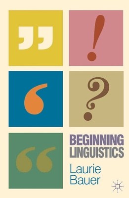 Beginning Linguistics by Laurie Bauer - 9780230231702