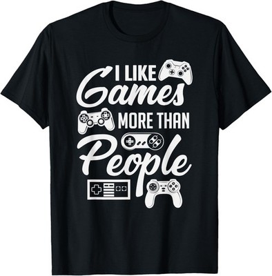 I Like Games More Than People Introvert Gamer Sarcastic Gift T-Shirt
