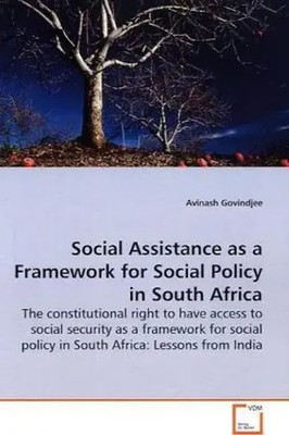 Social Assistance as a Framework for Social Policy in South Africa Govindjee