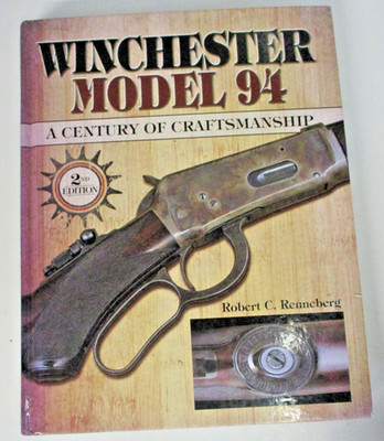 Winchester Model 94, by Robert C Renneberg - HB - 9781440203916