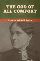 The God Of All Comfort | Hannah Whitall Smith | Taschenbuch | Englisch | 2020