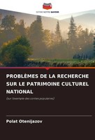 Polat ¿Tenijazov | ProblÈMes DE LA Recherche SUR LE Patrimoine Culturel National