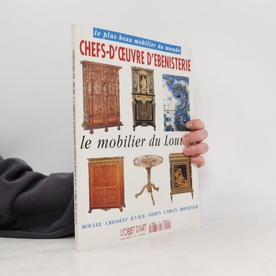 Chefs-d'oeuvre d'ebenisterie: Le mobilier du Louvre  |  kolektiv