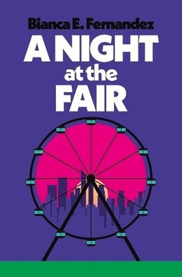 A Night at the Fair by Bianca E. Fernandez (English) Hardcover Book