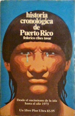 Historia de Puerto Rico desde el nacimiento de la isla hasta el 1973. VERY GOOD 