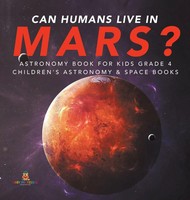Baby | Can Humans Live In Mars? Astronomy Book For Kids Grade 4 Children's...