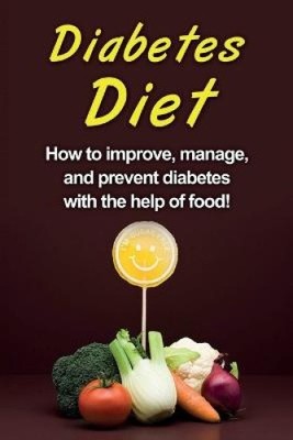 Diabetes Diet: How to improve, manage, and prevent diabetes with the help of