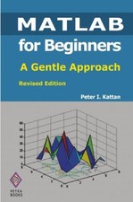MATLAB for Beginners: A Gentle Approach: Revised Edition Hardcove