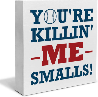 Baseball Softball Decorative Wooden Box Sign You'Re Killin' Me Smalls Wood Block