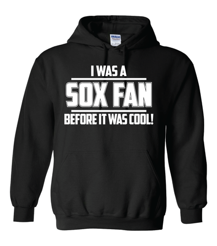 Chicago White Sox I WAS A Sox FAN Cool Hoodie - All Design Color Options (S-5XL) - Picture 2 of 2