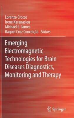 Emerging Electromagnetic Technologies for Brain Diseases Diagnostics, Monitoring