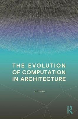 The Evolution of Computation in Architecture - 9781032670713