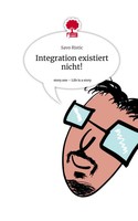 Savo Ristic | Integration Existiert Nicht!. Life Is A Story - story.one | Buch