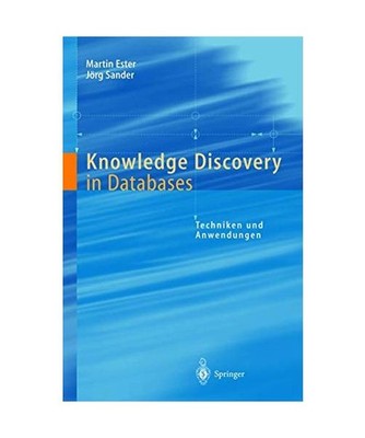 Knowledge Discovery in Databases: Techniken und Anwendungen: Techniken und Anwen