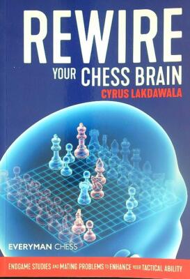 REWIRE YOUR CHESS BRAIN LAKDAWALA CYRUS EVERYMAN CHESS 2020 \ BROSCHURA
