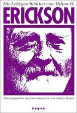 Die Lehrgeschichten von Milton H. Erickson Milton H. Erickson