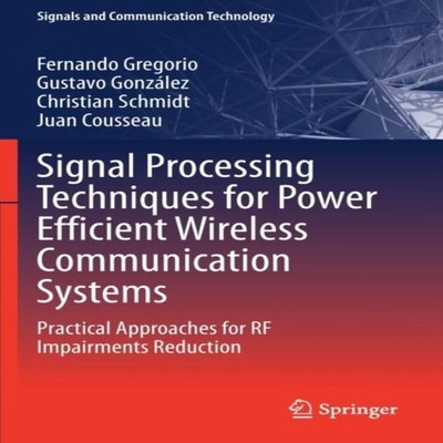 Signal Processing Techniques for Power Efficient Wireless Communi