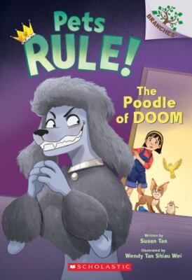 The Poodle of Doom: A Branches Book; Pets Rule- 1338756362, paperback, Susan Tan