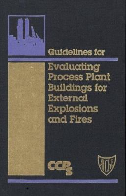 Guidelines for Evaluating Process Plant Buildings for External Explosions and...