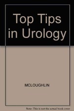 Top Tips In Urology, MCLOUGHLIN