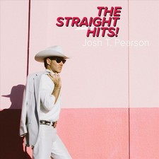 JOSH T. PEARSON STRAIGHT HITS! NEW LP