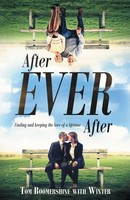 After Ever After Finding And Keeping The Love Of A Lifetime Tom Boomershine Buch