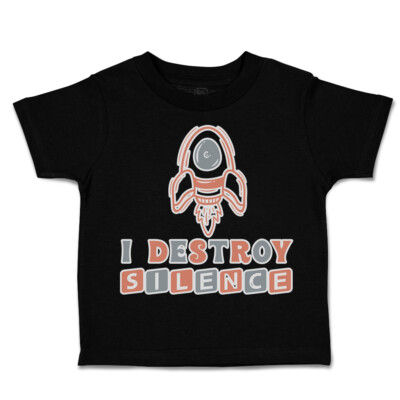Toddler T-Shirt I Destroy Silence Cotton Boy & Girl Clothes Funny Tee