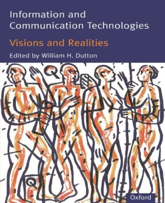 Information and Communication Technologies: Visions and Realitie