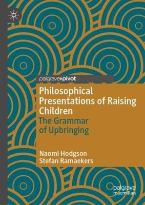 Philosophical Presentations of Raising Children - 9783030125394