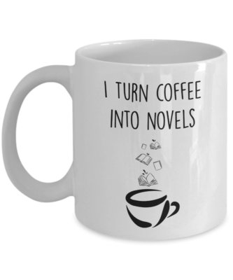 I turn coffee into Novels mug - Gifts for Author - Funny Tea Hot Cocoa Coffee...