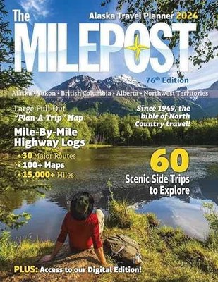 The MILEPOST 2024: Alaska - Paperback, by Reeves Morris Communications - Good