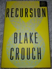 Recursion : A Novel by Blake Crouch (2019, Hardcover)
