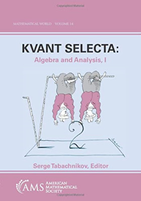 Kvant Selecta, Part 1: Algebra and Analysis: Algebra an - Paperback NEW Serge Ta