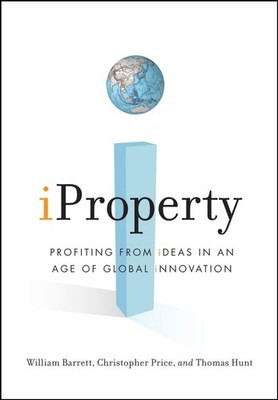 iProperty: Profiting from Ideas in an Age of Global Innovation