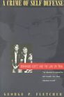 A Crime of Self Defense by FLETCHER (Paperback, 1990)