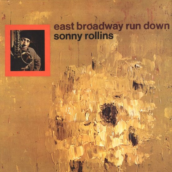 Sonny Rollins East Broadway Run Down Vinyl LP 180 Gr. New and Sealed