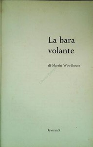 LA BARA VOLANTE - MARTIN WOODHOUSE - GARZANTI 1966 - BOOK OUTLET