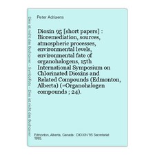 Dioxin 95 [short papers] : Bioremediation, sources, atmospheric processes, envir