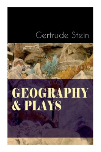 Gertrude Stein Geography & Plays (Tascabile)