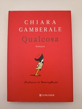 Chiara Gamberale - Qualcosa- Longanesi Editore 2017